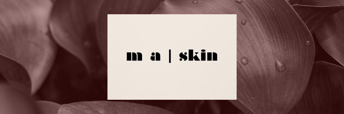 M A SKIN